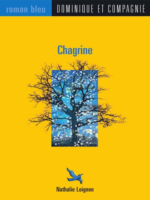 Title details for Chagrine by Nathalie Loignon - Available